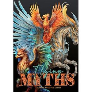 Flying Myths Coloring Book for Adults: Greek Mythology Coloring Book Fantasy Col